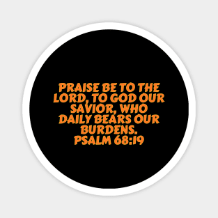 Bible Verse Psalm 68:19 Magnet